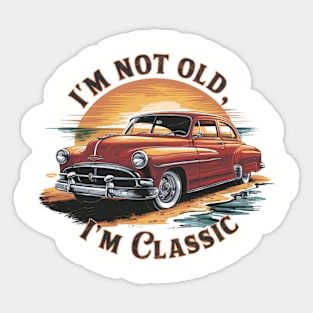 Im Not Old Im Classic Sticker